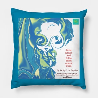 Rosa Kranz and Gilda Stern Aren’t Dead Pillow