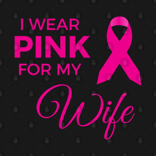 I WEAR PINK FOR MY WIFE by ZhacoyDesignz