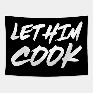 Let Him Cook Tapestry