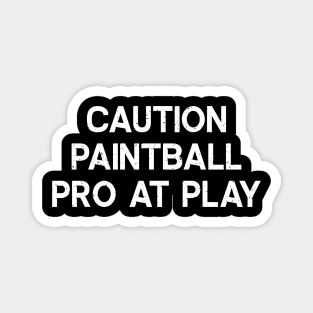 Caution Paintball Pro at Play Magnet