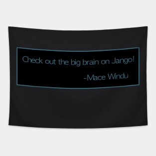 Mace Windu Quotes: "Check out the big brain on Jango!" Tapestry