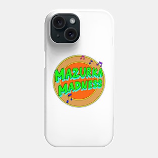 Mazurka Madness Phone Case