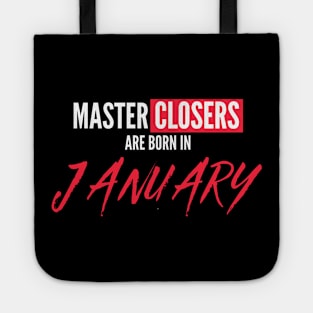 Master Closers are born in January Tote