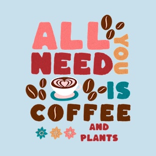 Coffe and Plants! T-Shirt