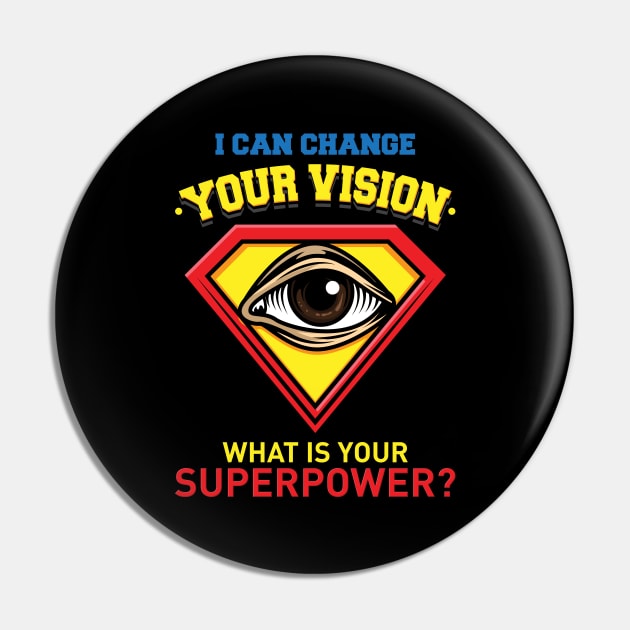 I Can Change Your Vision - What Is Your Superpower? Pin by maxdax