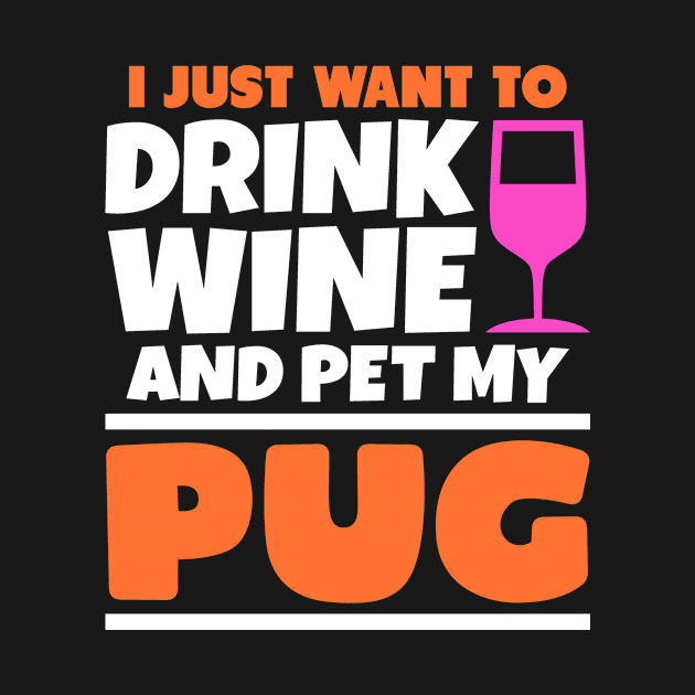 I just want to drink wine and pet my pug by colorsplash