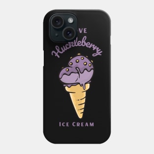 I Love Huckleberry Ice Cream Phone Case