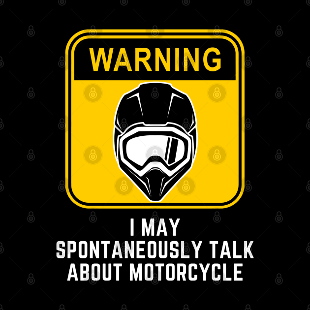 Warning May Spontaneously Start Talking About Motorcycle by Hunter_c4 "Click here to uncover more designs"