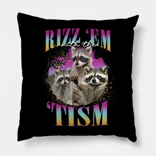 Rizz Em With The Tism Funny Raccoon  Autism Awareness Pillow