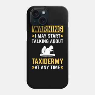 Warning Taxidermy Taxidermist Phone Case