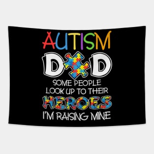 Autism Dad Some People Look Up To Their Heroes Tapestry