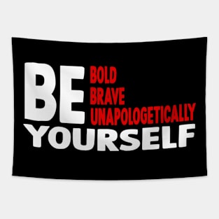 Be bold be brave quote design Tapestry