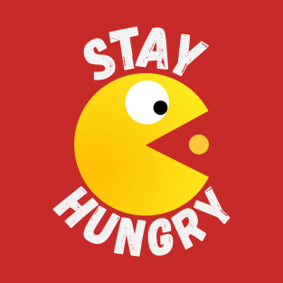 Stay Hungry T-Shirt