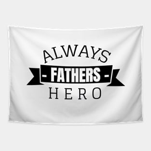 Always Fathers Hero Tapestry