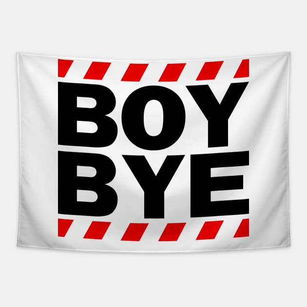Boy Bye (Black) Tapestry by JacsonX