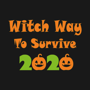 Witch Way To Survive 2020 T-Shirt