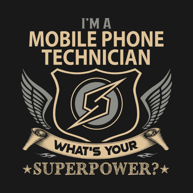 Mobile Phone Technician T Shirt - Superpower Gift Item Tee by Cosimiaart