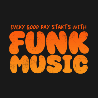 Every Good Day Starts With Funk Music Retro 70s T-Shirt