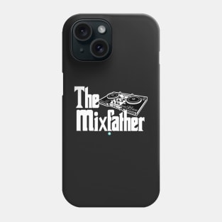 Funny DJ - The Mixfather - Disc Jockey Remix Phone Case