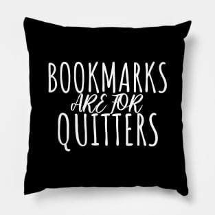 Bookworm bookmarks are for quitters Pillow