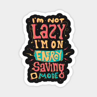 I'm not lazy Magnet