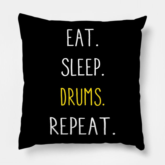 EAT SLEEP DRUM REPEAT Pillow by BeDesignerWorld