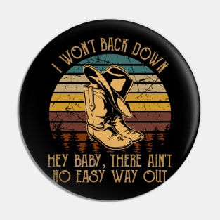 I Won't Back Down Hey Baby, There Ain't No Easy Way Out Cowboy Hat & Boot Pin