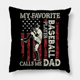 My Favorite Baseball Player Calls Me Dad US Flag Baseball Gifts Fathers Day Pillow