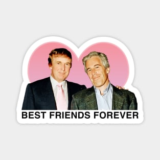 Best Friends Forever - Donald Trump with Jeffrey Epstein - Epstein Files Flight Logs Client List Pam Bondi Magnet