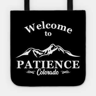 welcome to patience colorado Tote