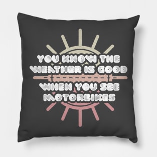 Fair weather Bikers Pillow