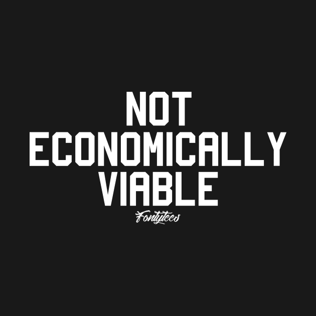 ECONOMICALLY VIABLE by fontytees