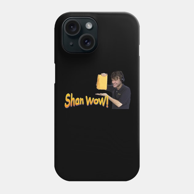 Shan Wow Phone Case by The Shanon Show