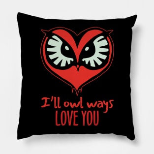 I'll Owl Ways Love You Pillow