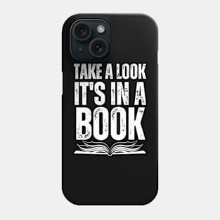 Take A Look It's In A Book Phone Case