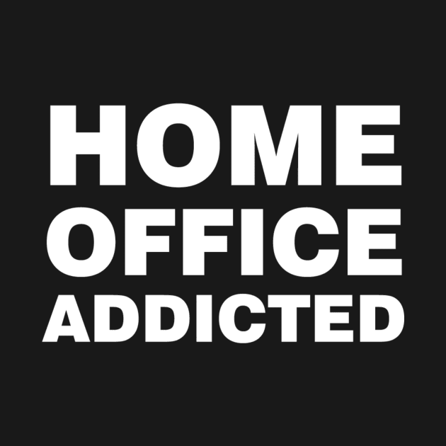 HOME OFFICE ADDICTED by gastaocared