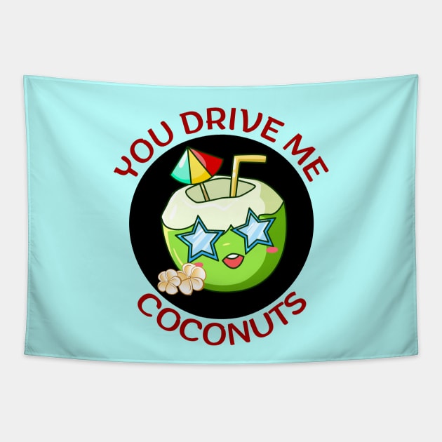 You Drive Me Coconuts | Coconut Pun Tapestry by Allthingspunny