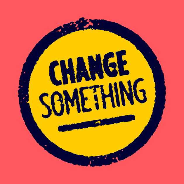 Change Something by attadesign