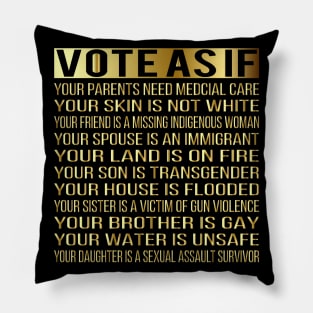 Vote As If Your skin is not white Pillow