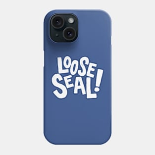 Loose Seal! - Arrested Development Quote Phone Case