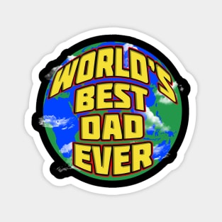 World's best dad ever Magnet