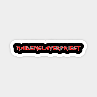 Maidenslayerpriest Magnet