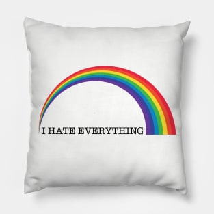 I HATE EVERYTHING Pillow