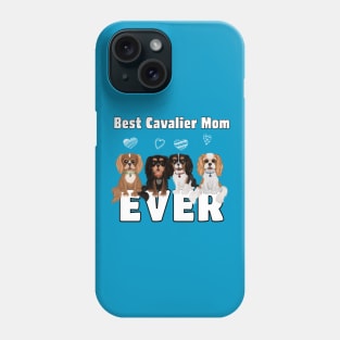 Best Cavalier King Charles Spaniels Mom Ever! Phone Case