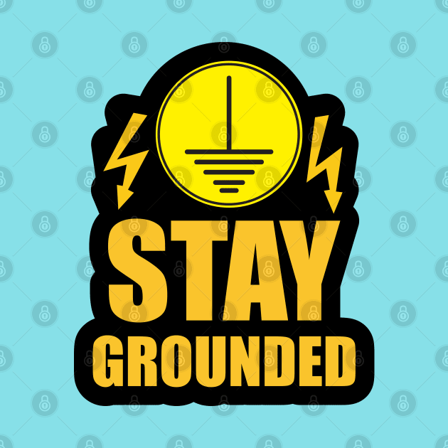 Stay Grounded Typography Design for Engineers and Engineering Students by ArtoBagsPlus