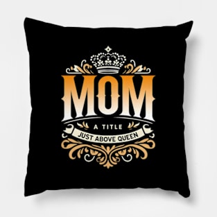 Matriarch Crown Queen Of The House Proud Mother Beloved Mom Pillow