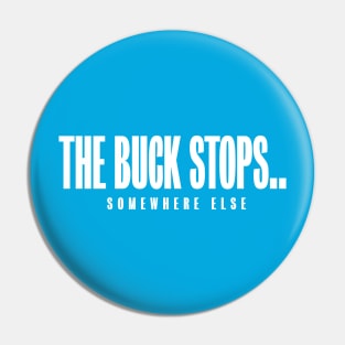 The buck stops Pin