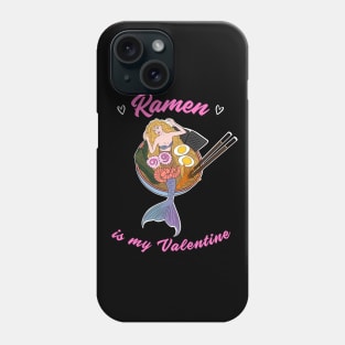 Ramen is my Valentine -  cute mermaid ramen Phone Case