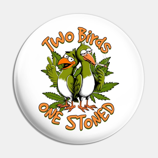 Cannabis Weed Lover Stoner Babe 420 Two Birds One Stoned Pin by Gaila Designs