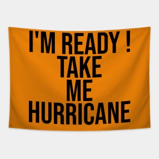 I'M READY! TAKE ME HURRICANE )( Sophia Petrillo Sweatshirt Tapestry